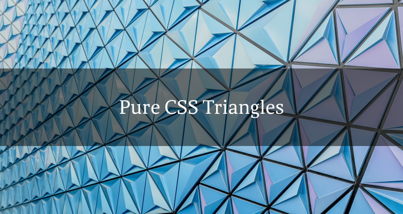 Pure CSS Triangles